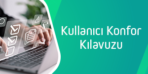 KULLANICI KONFOR KILAVUZU